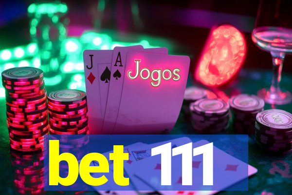 bet 111